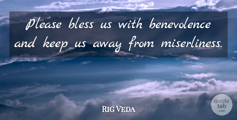 Rig Veda: Please bless us with benevolence and keep us away from ...