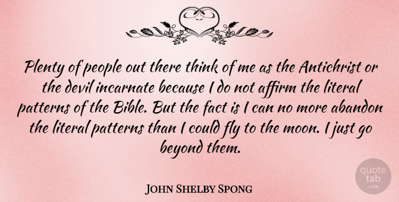 John Shelby Spong Quote About Moon, Thinking, People: Plenty Of People Out There...