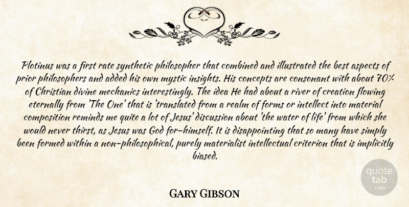 Gary Gibson Quote About Added, Aspects, Best, Christian, Combined: Plotinus Was A First Rate...