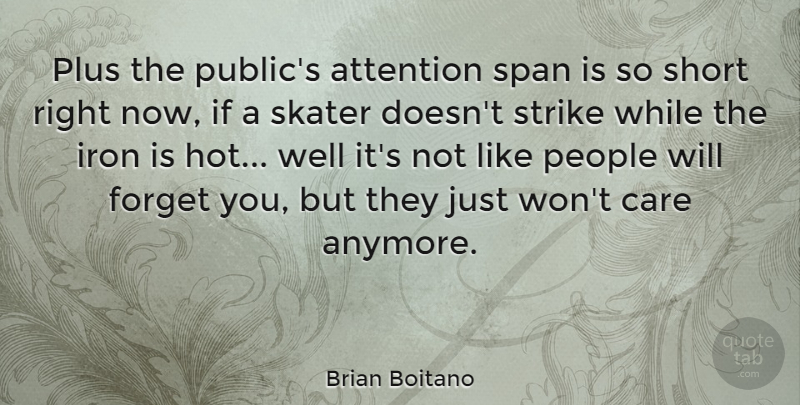 Brian Boitano Quote About Iron, People, Hot: Plus The Publics Attention Span...