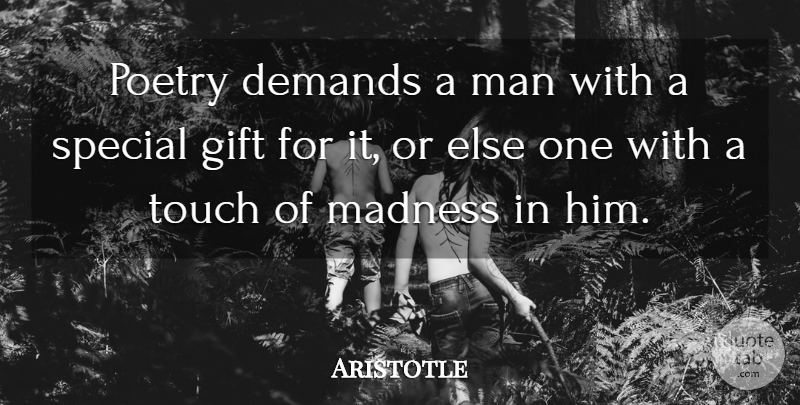 Aristotle Quote About Men, Special, Demand: Poetry Demands A Man With...