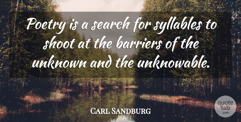 Carl Sandburg Quote About Poetry, Barriers, Syllables: Poetry Is A Search For...