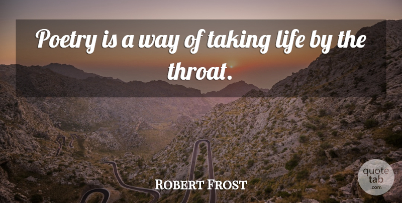 Robert Frost Quote About Love, Life, Writing: Poetry Is A Way Of...