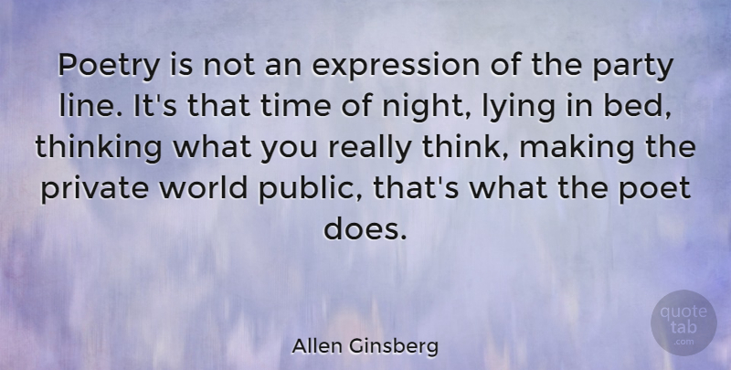 Allen Ginsberg Quote About Time, Lying, Party: Poetry Is Not An Expression...