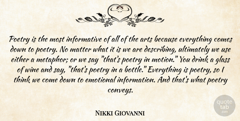 Nikki Giovanni Quote About Art, Wine, Emotional: Poetry Is The Most Informative...
