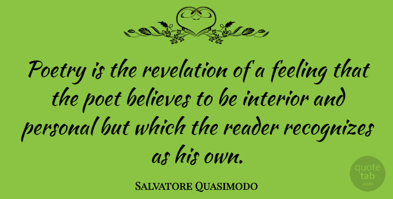 Salvatore Quasimodo Quote About Inspirational, Believe, Poetry: Poetry Is The Revelation Of...