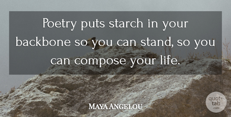 Maya Angelou Quote About Inspiring, Writing, Poetry: Poetry Puts Starch In Your...