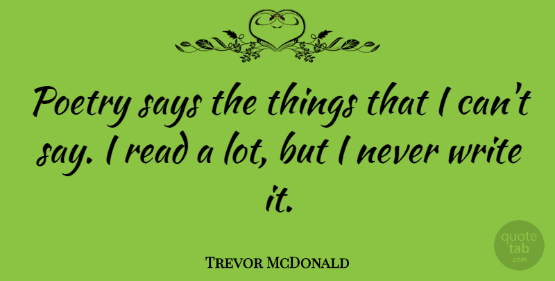 Trevor McDonald Quote About Writing, I Can: Poetry Says The Things That...