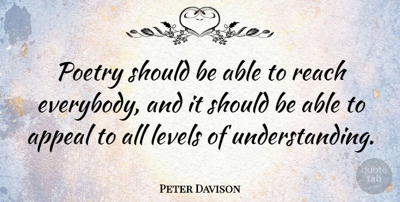 Peter Davison Quote About Appeal, British Actor, Levels, Poetry, Reach: Poetry Should Be Able To...