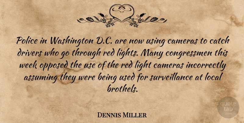 Dennis Miller Quote About Funny, Humor, Light: Police In Washington Dc Are...