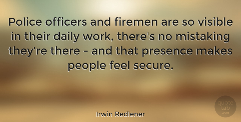 Irwin Redlener Quote About People, Police, Fireman: Police Officers And Firemen Are...
