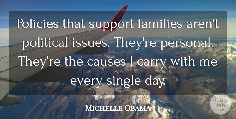 Michelle Obama Quote About Family, Issues, Political: Policies That Support Families Arent...