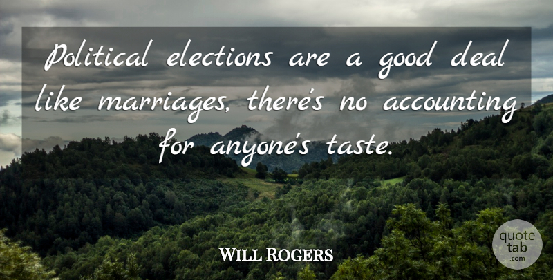 Will Rogers Quote About Political, Taste, Election: Political Elections Are A Good...