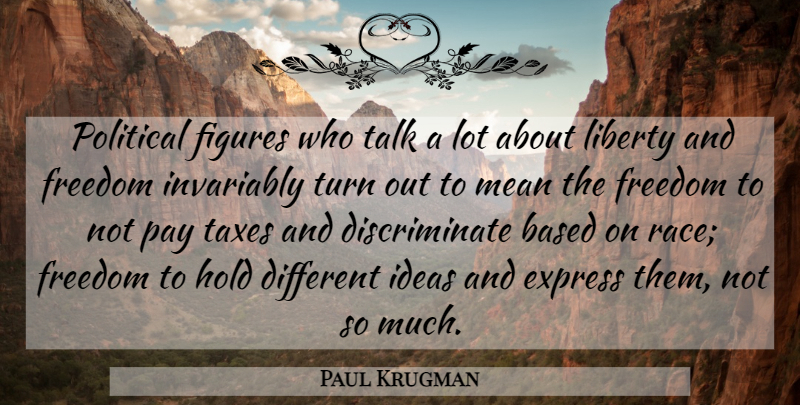 Paul Krugman Quote About Mean, Ideas, Race: Political Figures Who Talk A...