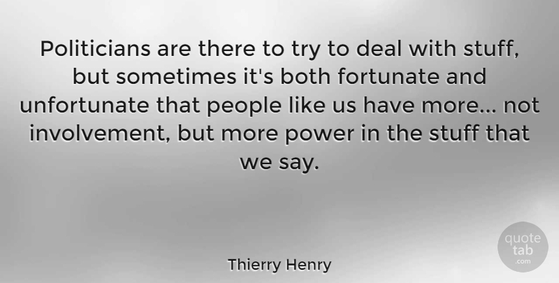 Thierry Henry Quote About People, Trying, Stuff: Politicians Are There To Try...