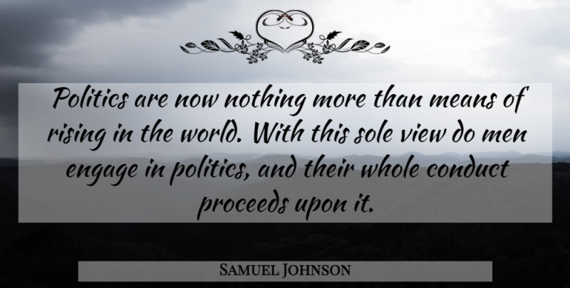 Samuel Johnson Quote About Mean, Men, Views: Politics Are Now Nothing More...