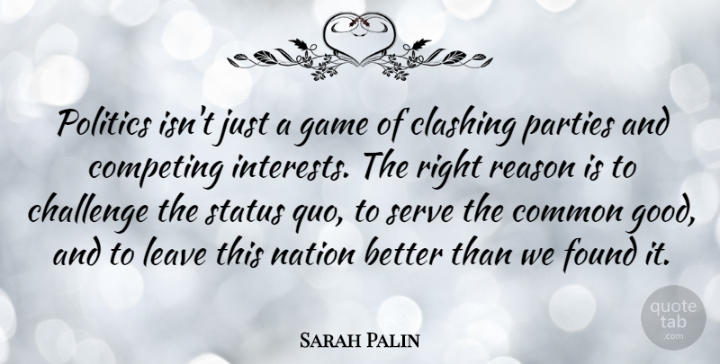 Sarah Palin Quote About Party, Games, Challenges: Politics Isnt Just A Game...