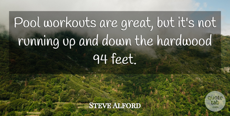 Steve Alford Quote About Pool, Running, Workouts: Pool Workouts Are Great But...