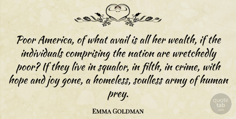 Emma Goldman Quote About Army, America, Joy: Poor America Of What Avail...