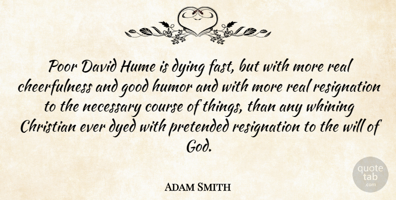 Adam Smith Quote About Christian, Fake People, Real: Poor David Hume Is Dying...