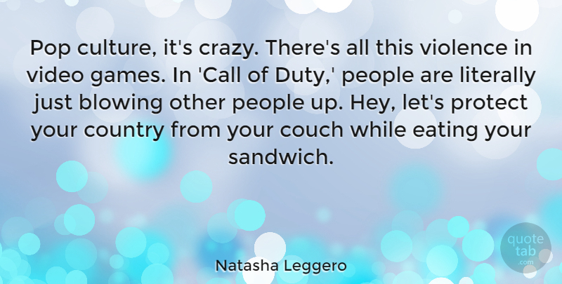 Natasha Leggero Quote About Country, Crazy, Games: Pop Culture Its Crazy Theres...
