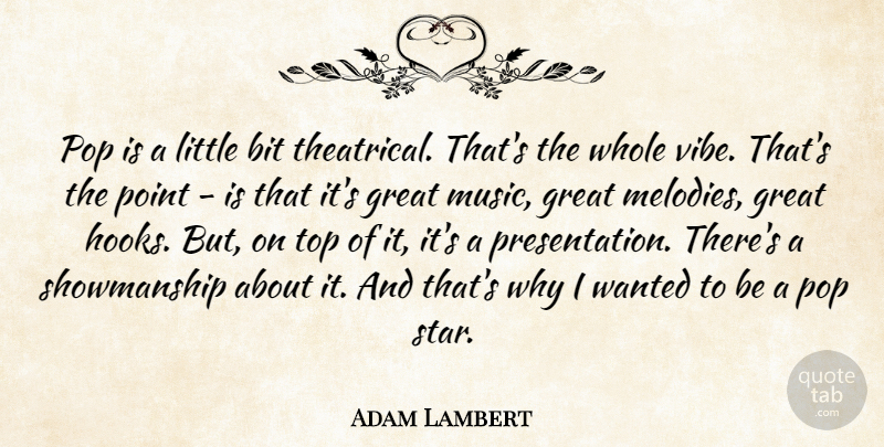 Adam Lambert Quote About Stars, Hook, Littles: Pop Is A Little Bit...