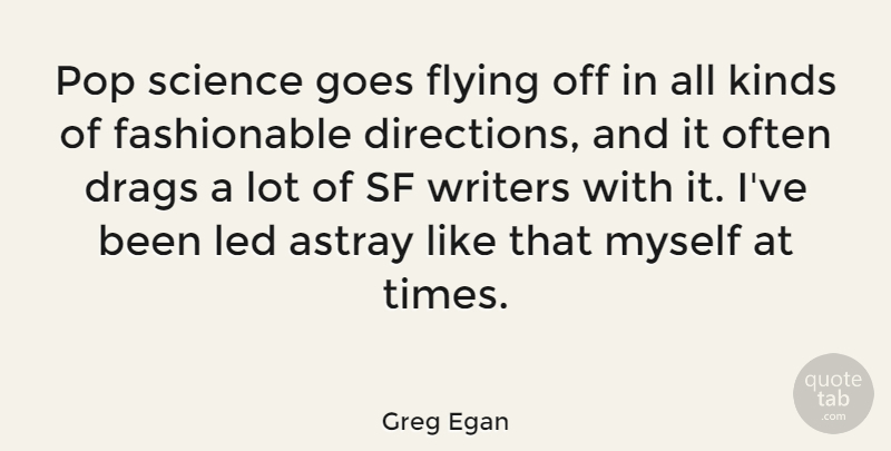 Greg Egan Quote About Flying, Kind, Pops: Pop Science Goes Flying Off...