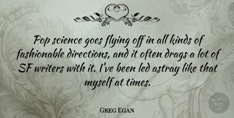 Greg Egan Quote About Flying, Kind, Pops: Pop Science Goes Flying Off...