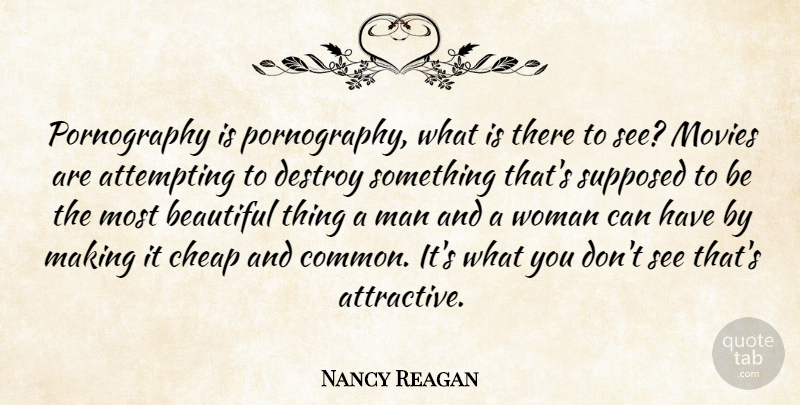 Nancy Reagan Quote About Beautiful, Men, Common: Pornography Is Pornography What Is...