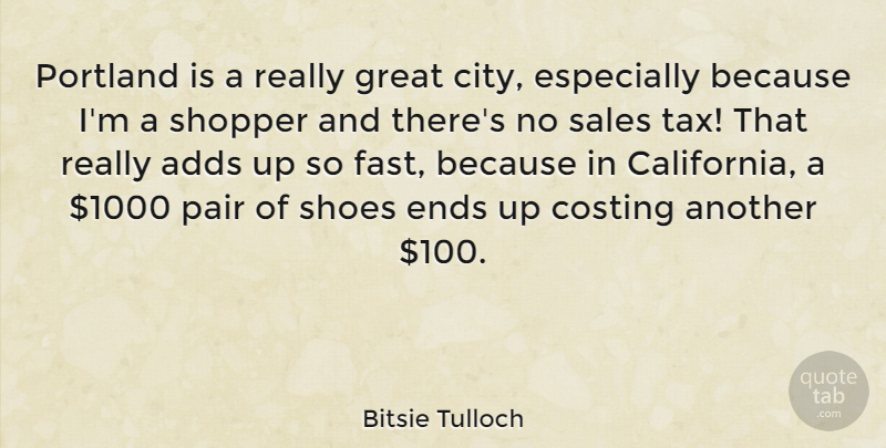 Bitsie Tulloch Quote About Cities, Shoes, California: Portland Is A Really Great...