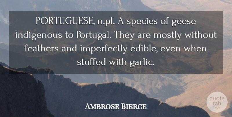 Ambrose Bierce Quote About Portugal, Garlic, Portuguese: Portuguese Npl A Species Of...