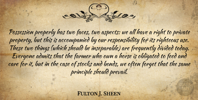 Fulton J. Sheen Quote About Horse, Responsibility, Two: Possession Properly Has Two Faces...