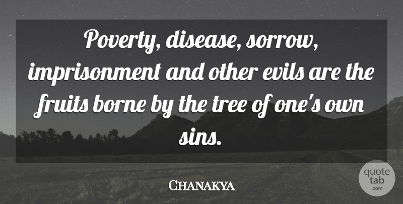 Chanakya Quote About Wisdom, Evil, Tree: Poverty Disease Sorrow Imprisonment And...