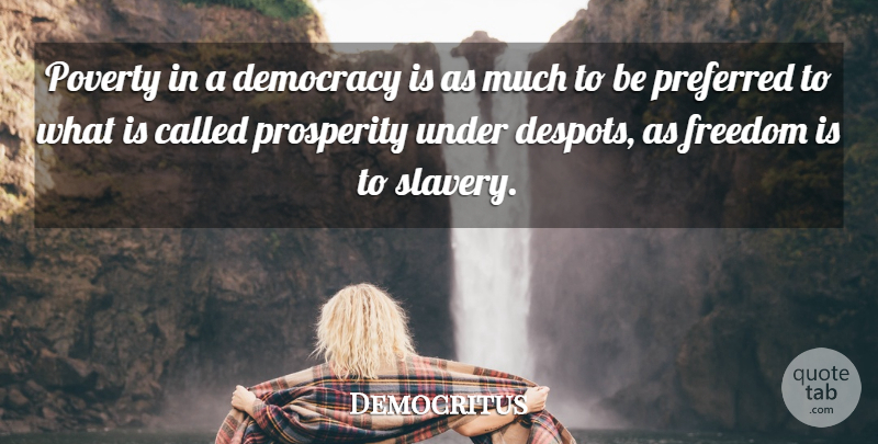 Democritus Quote About Democracy, Slavery, Poverty: Poverty In A Democracy Is...