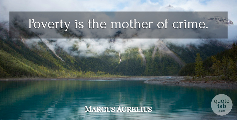 Marcus Aurelius Quote About Mother, Philosophical, Poverty: Poverty Is The Mother Of...