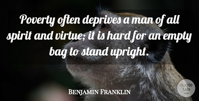 Benjamin Franklin Quote About Men, Poverty, Bags: Poverty Often Deprives A Man...
