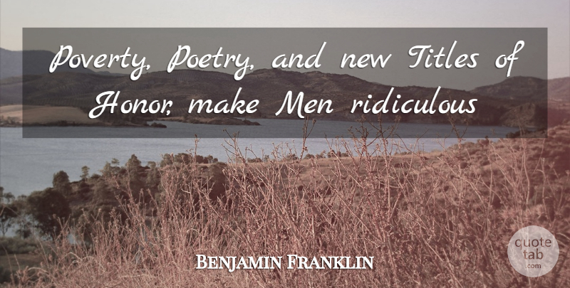 Benjamin Franklin Quote About Men, Honor, Poverty: Poverty Poetry And New Titles...