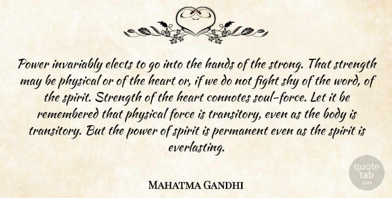 Mahatma Gandhi Quote About Strong, Heart, Fighting: Power Invariably Elects To Go...