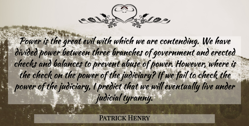 Patrick Henry Quote About Government, Evil, Abuse: Power Is The Great Evil...