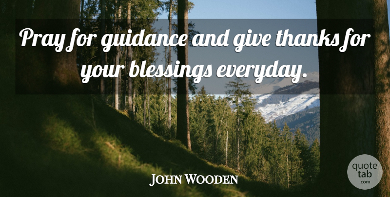 John Wooden Quote About Basketball, Blessing, Ucla: Pray For Guidance And Give...