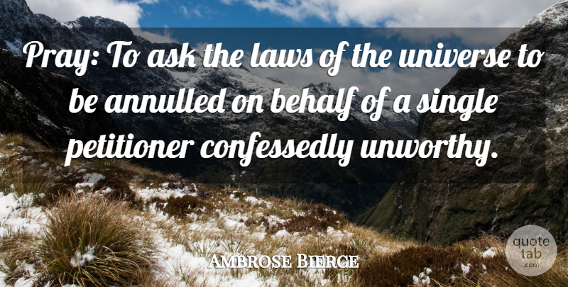 Ambrose Bierce Quote About Funny, Prayer, Humor: Pray To Ask The Laws...