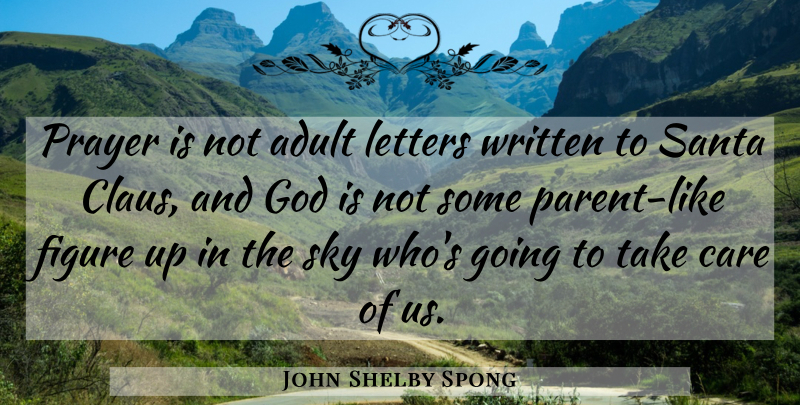 John Shelby Spong Quote About Prayer, Sky, Parent: Prayer Is Not Adult Letters...