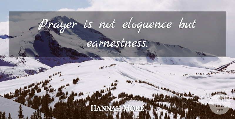 Hannah More Quote About Prayer, Eloquence, Compunction: Prayer Is Not Eloquence But...