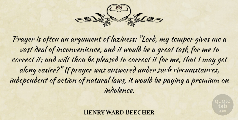 Henry Ward Beecher Quote About Prayer, Independent, Law: Prayer Is Often An Argument...