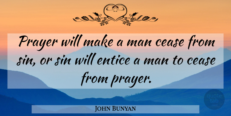 John Bunyan Quote About Jesus, Prayer, Men: Prayer Will Make A Man...