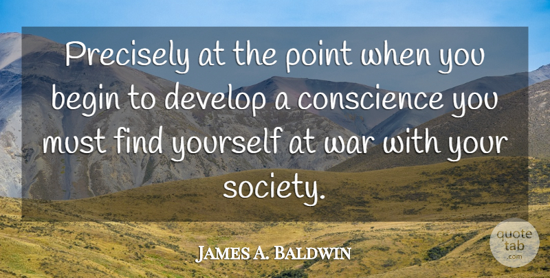 James A. Baldwin Quote About Inspirational, Life, War: Precisely At The Point When...