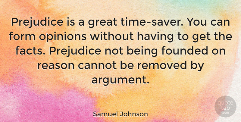 Samuel Johnson Quote About Prejudice, Facts, Opinion: Prejudice Is A Great Time...