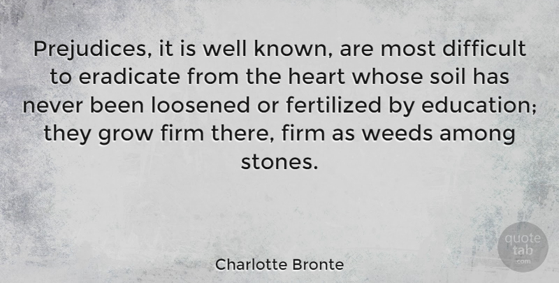 Charlotte Bronte Quote About Sad, Education, Weed: Prejudices It Is Well Known...