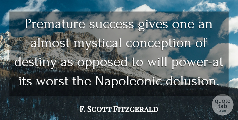 F. Scott Fitzgerald Quote About Success, Destiny, Giving: Premature Success Gives One An...