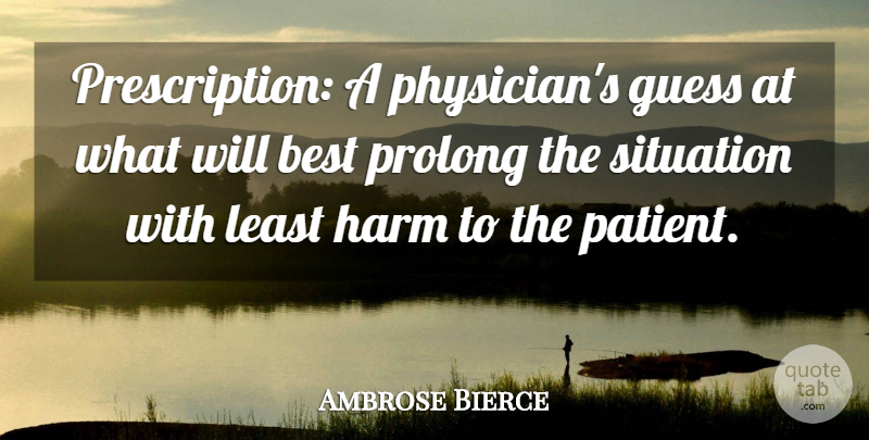 Ambrose Bierce Quote About Physicians, Literature, Patient: Prescription A Physicians Guess At...